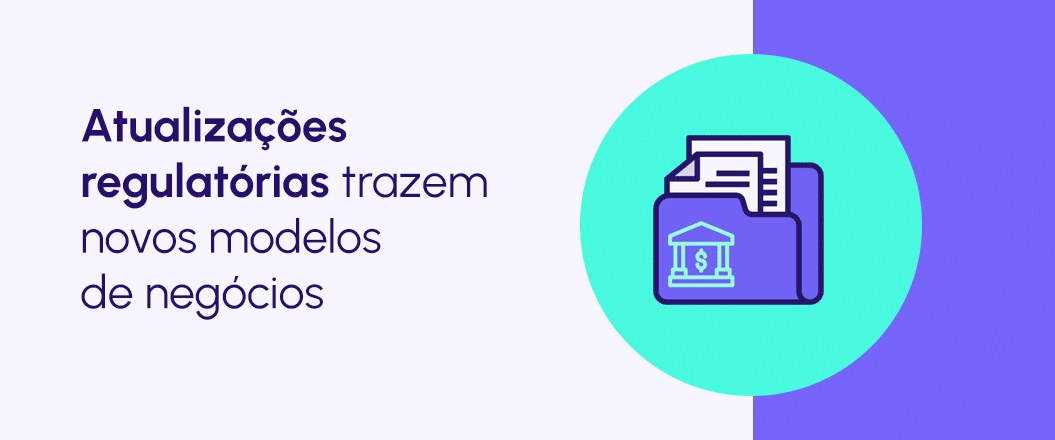 Inovação: atualizações regulatórias trazem novos modelos de negócio